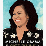 Michelle Obama: Quotes to Live By HW Books Bookreps NZ   