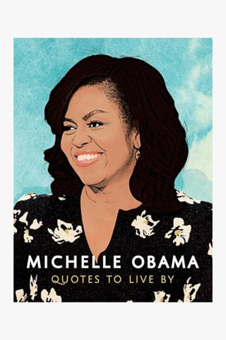 Michelle Obama: Quotes to Live By HW Books Bookreps NZ   