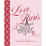 A pink book cover titled 'Love, Paris' with red script lettering, a black line drawing of the Eiffel Tower and cocktail glasses, and a red patterned vertical border on the left. The subtitle reads 'The Art of French Cocktails'.