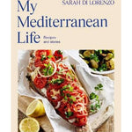 Book cover of 'My Mediterranean Life: Recipes and stories' by Sarah Di Lorenzo, featuring a photograph of a prepared Mediterranean fish dish on a beige background.