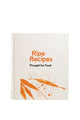 Ripe Recipes Thought For Food