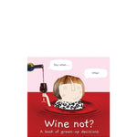 Book cover with illustration of a person pouring wine and text 'Wine not? A book of grown-up decisions' on a red and pink background.