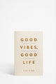 Good Vibes Good Life