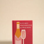 The Little Book Of Prosecco and Sparkling Cocktails