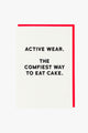 Active Wear The Comfiest Way To Eat Cake