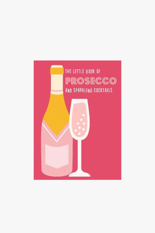 The Little Book Of Prosecco and Sparkling Cocktails EOL